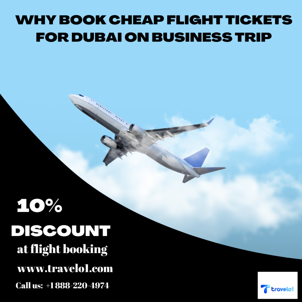 Why Book Cheap Flight Tickets for Dubai on Business Trip