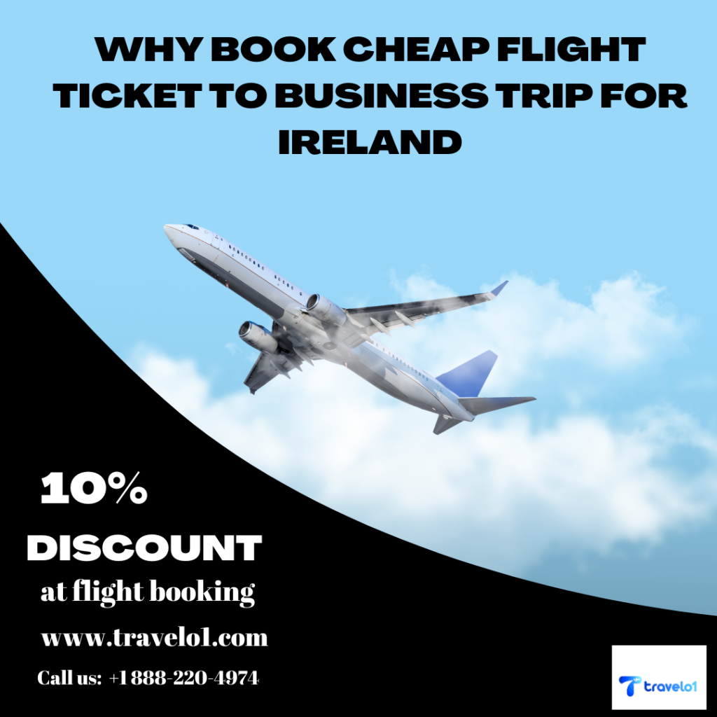 Why Book Cheap Flight Ticket to Business Trip for Ireland