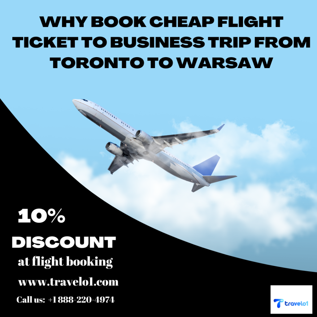 Why Book Cheap Flight Ticket to Business Trip from Toronto to Warsaw